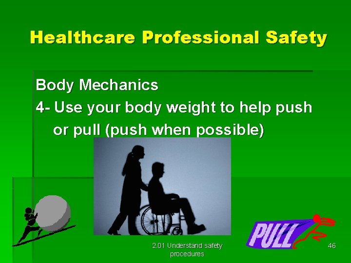 Healthcare Professional Safety Body Mechanics 4 - Use your body weight to help push