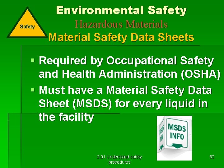 Safety Environmental Safety Hazardous Material Safety Data Sheets § Required by Occupational Safety and