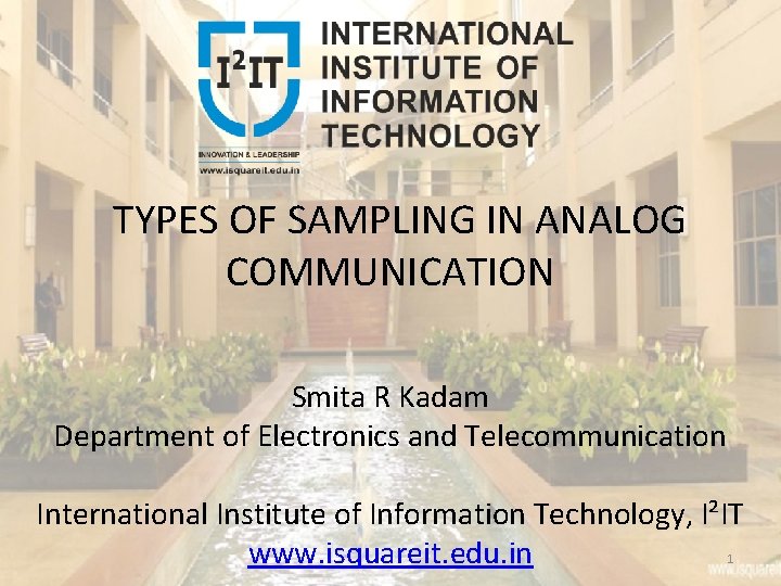 TYPES OF SAMPLING IN ANALOG COMMUNICATION Smita R Kadam Department of Electronics and Telecommunication