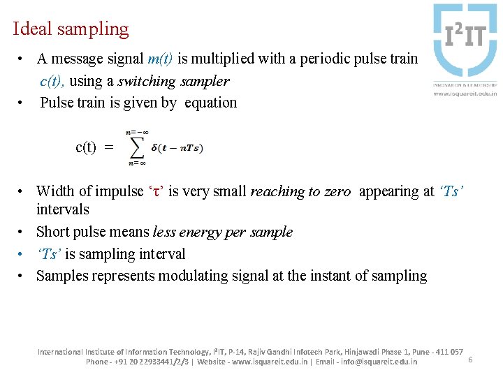 Ideal sampling • A message signal m(t) is multiplied with a periodic pulse train