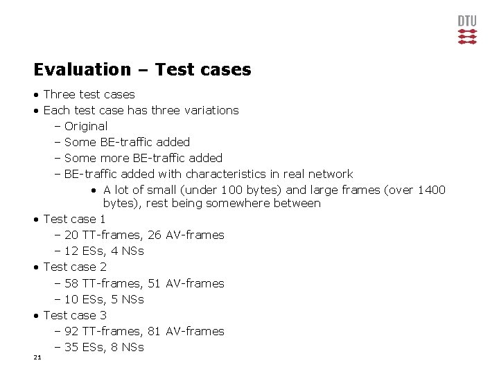 Evaluation – Test cases • Three test cases • Each test case has three