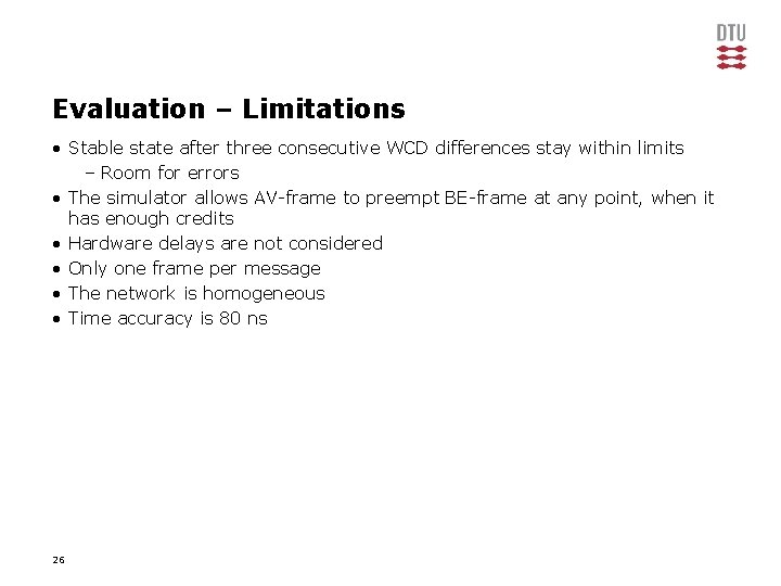 Evaluation – Limitations • Stable state after three consecutive WCD differences stay within limits