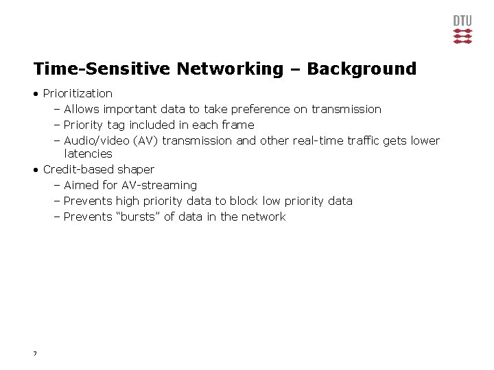 Time-Sensitive Networking – Background • Prioritization – Allows important data to take preference on