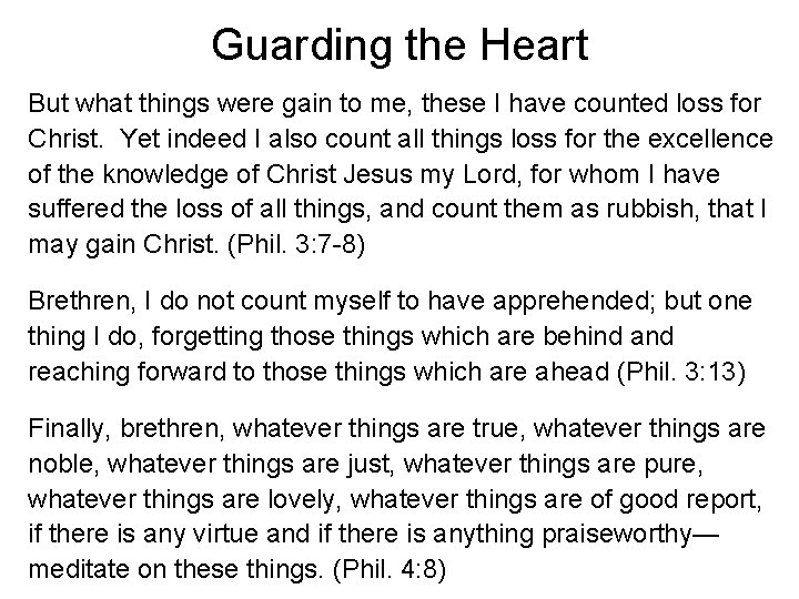Guarding the Heart But what things were gain to me, these I have counted
