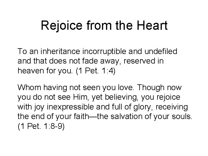 Rejoice from the Heart To an inheritance incorruptible and undefiled and that does not