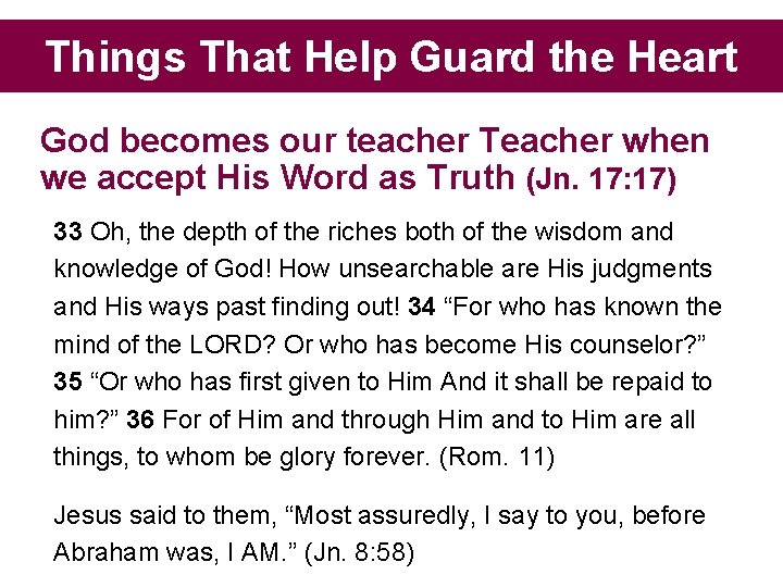 Things That Help Guard the Heart God becomes our teacher Teacher when we accept