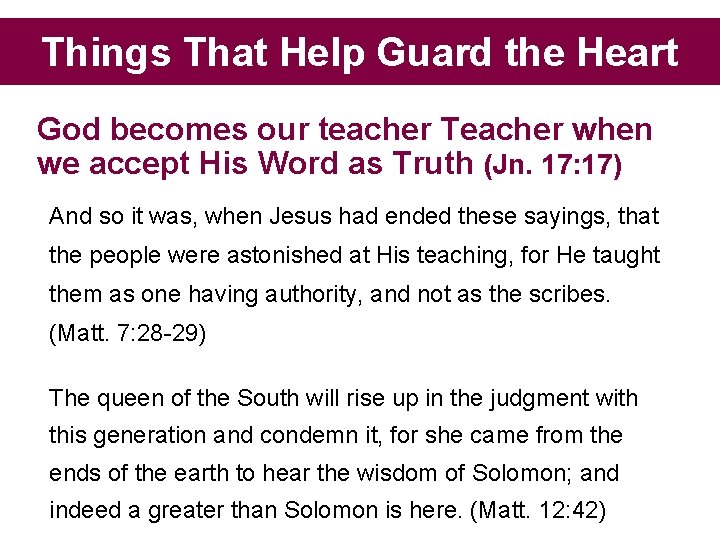 Things That Help Guard the Heart God becomes our teacher Teacher when we accept