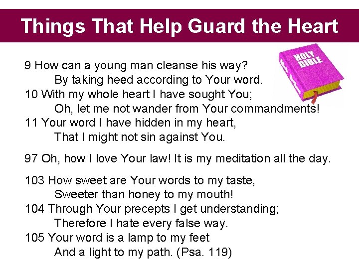Things That Help Guard the Heart 9 How can a young man cleanse his