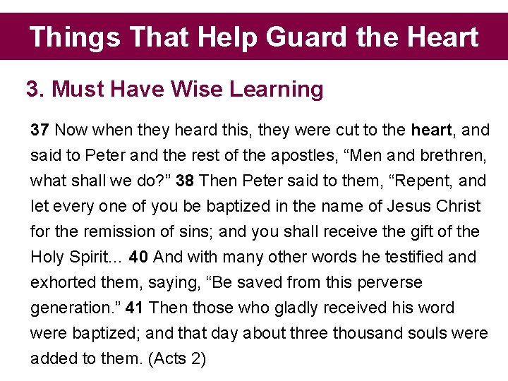 Things That Help Guard the Heart 3. Must Have Wise Learning 37 Now when