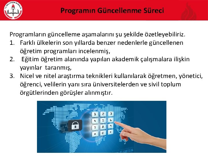 Programın Güncellenme Süreci Programların güncelleme aşamalarını şu şekilde özetleyebiliriz. 1. Farklı ülkelerin son yıllarda