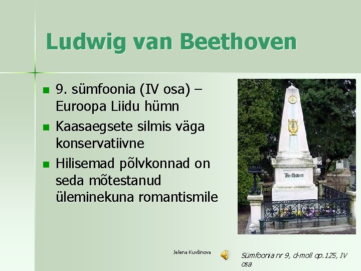 Ludwig van Beethoven n 9. sümfoonia (IV osa) – Euroopa Liidu hümn Kaasaegsete silmis