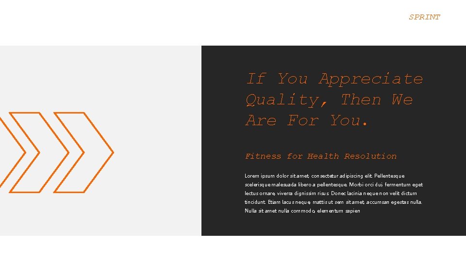SPRINT If You Appreciate Quality, Then We Are For You. Fitness for Health Resolution