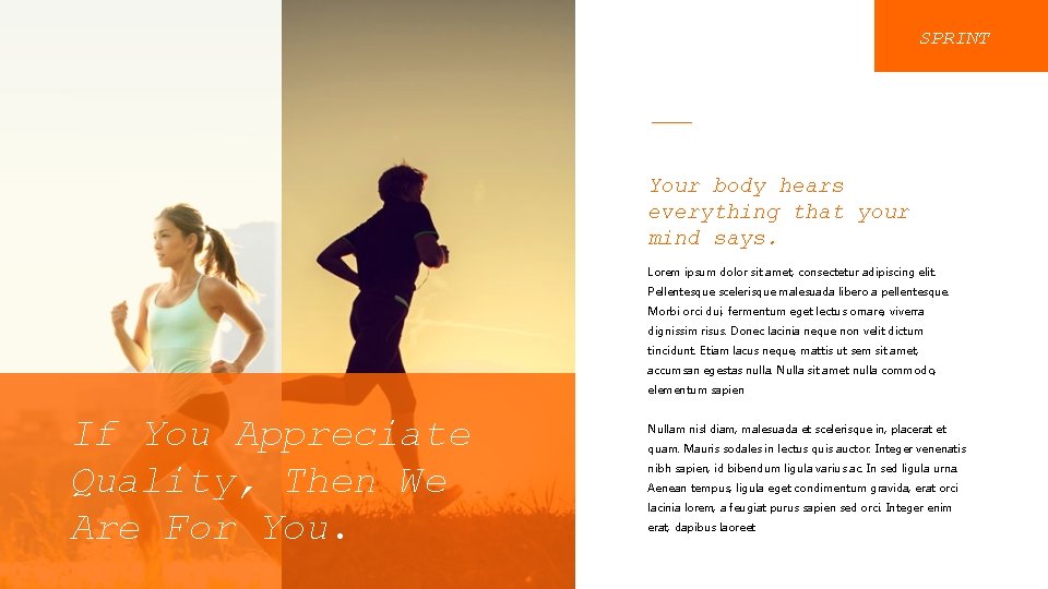SPRINT ___ Your body hears everything that your mind says. Lorem ipsum dolor sit SPRINT ___ Your body hears everything that your mind says. Lorem ipsum dolor sit