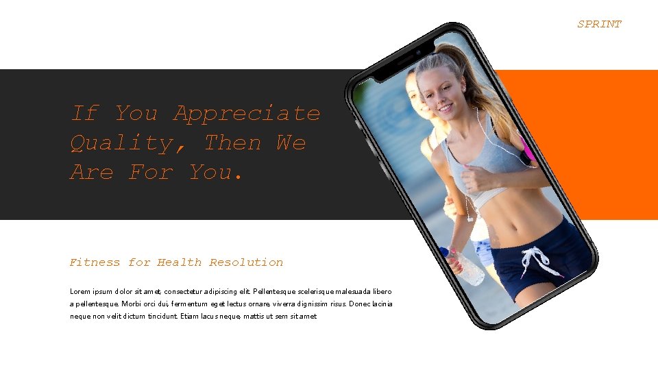 SPRINT If You Appreciate Quality, Then We Are For You. Fitness for Health Resolution