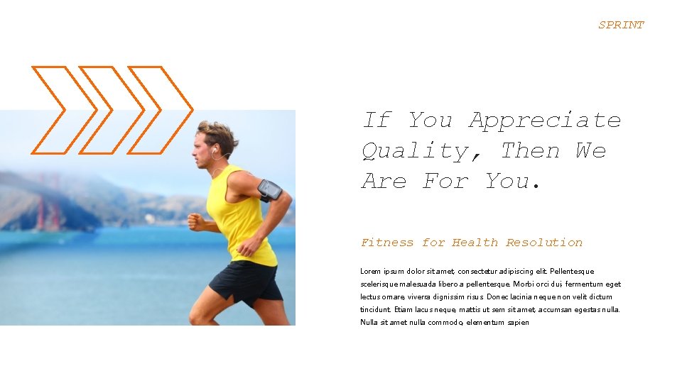 SPRINT If You Appreciate Quality, Then We Are For You. Fitness for Health Resolution