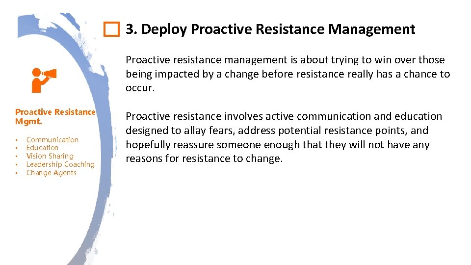 3. Deploy Proactive Resistance Management Proactive resistance management is about trying to win over