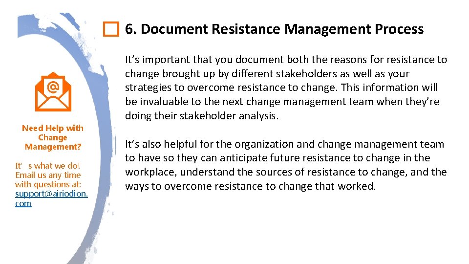 6. Document Resistance Management Process It’s important that you document both the reasons for
