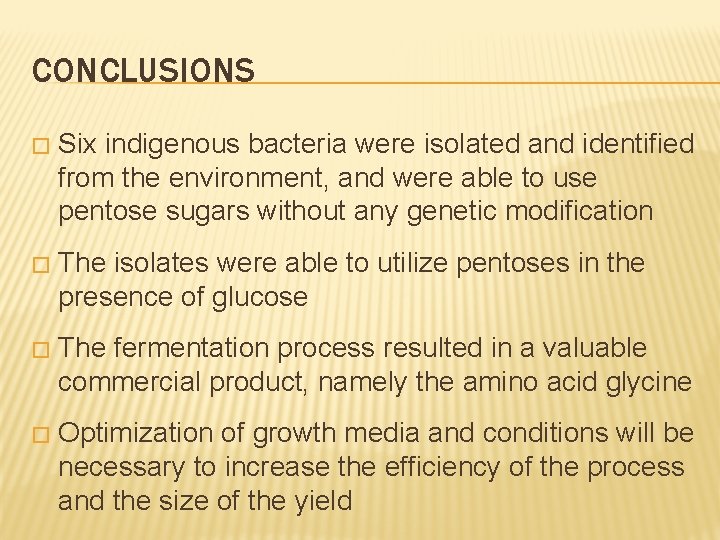 CONCLUSIONS � Six indigenous bacteria were isolated and identified from the environment, and were