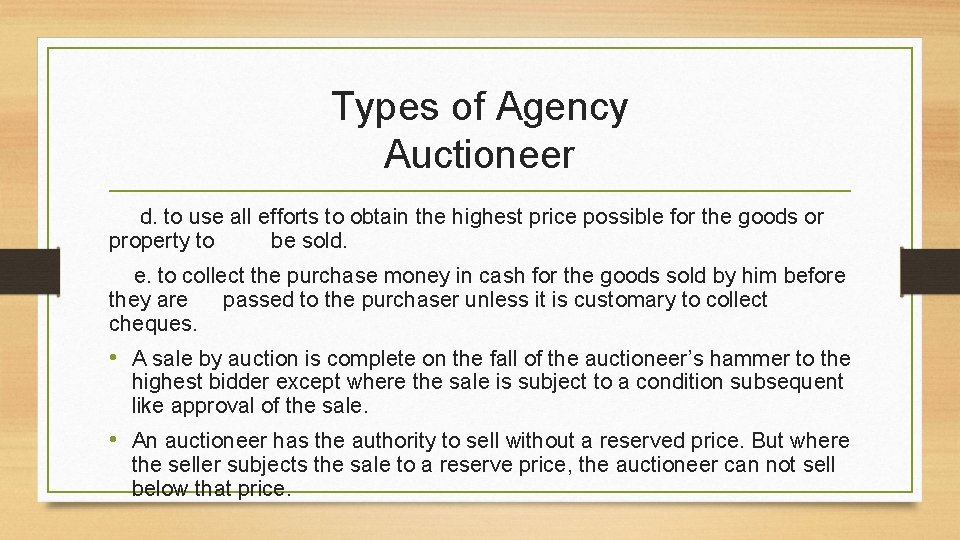 Types of Agency Auctioneer d. to use all efforts to obtain the highest price