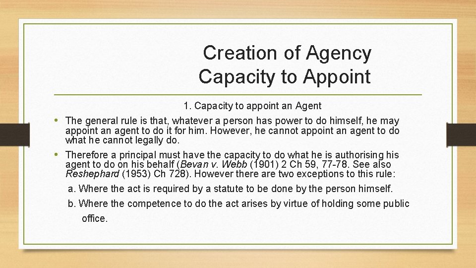 Creation of Agency Capacity to Appoint 1. Capacity to appoint an Agent • The