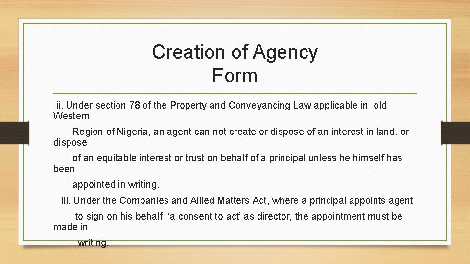 Creation of Agency Form ii. Under section 78 of the Property and Conveyancing Law