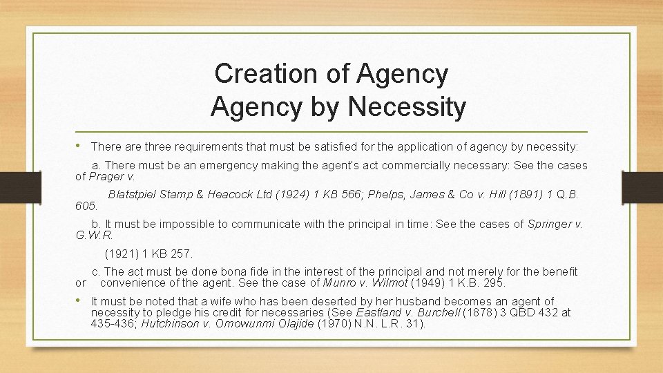 Creation of Agency by Necessity • There are three requirements that must be satisfied