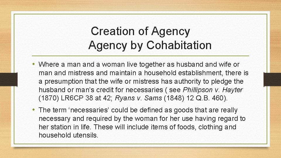 Creation of Agency by Cohabitation • Where a man and a woman live together