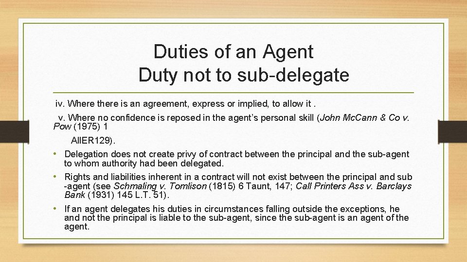 Duties of an Agent Duty not to sub-delegate iv. Where there is an agreement,