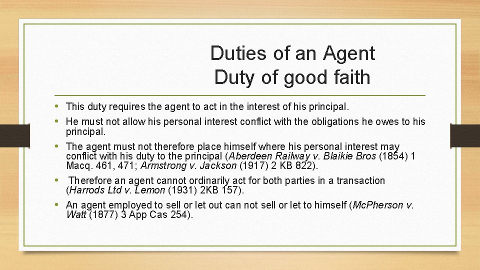 Duties of an Agent Duty of good faith • This duty requires the agent