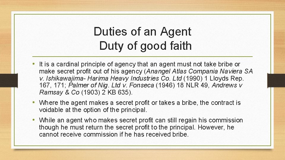 Duties of an Agent Duty of good faith • It is a cardinal principle