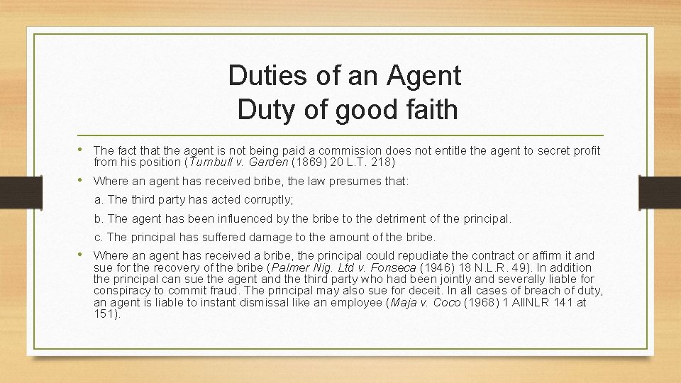 Duties of an Agent Duty of good faith • The fact that the agent