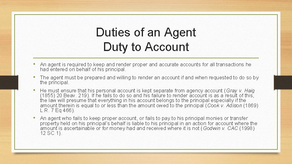 Duties of an Agent Duty to Account • An agent is required to keep