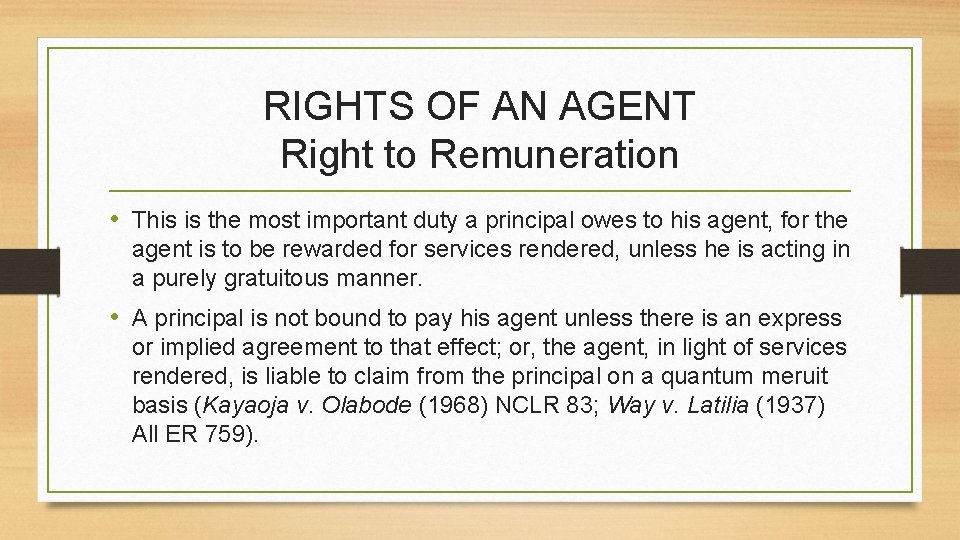 RIGHTS OF AN AGENT Right to Remuneration • This is the most important duty