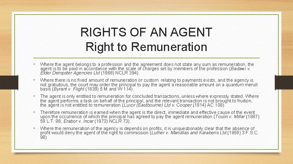 RIGHTS OF AN AGENT Right to Remuneration • Where the agent belongs to a