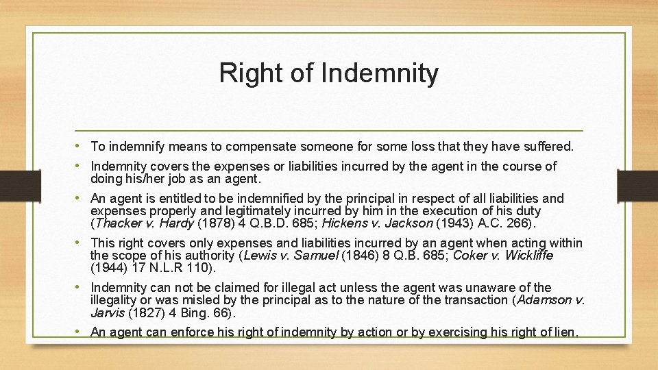 Right of Indemnity • To indemnify means to compensate someone for some loss that