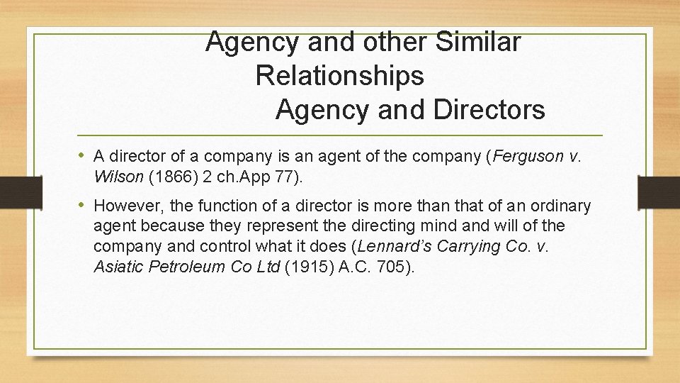 Agency and other Similar Relationships Agency and Directors • A director of a company