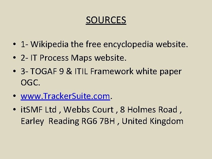 SOURCES • 1 - Wikipedia the free encyclopedia website. • 2 - IT Process