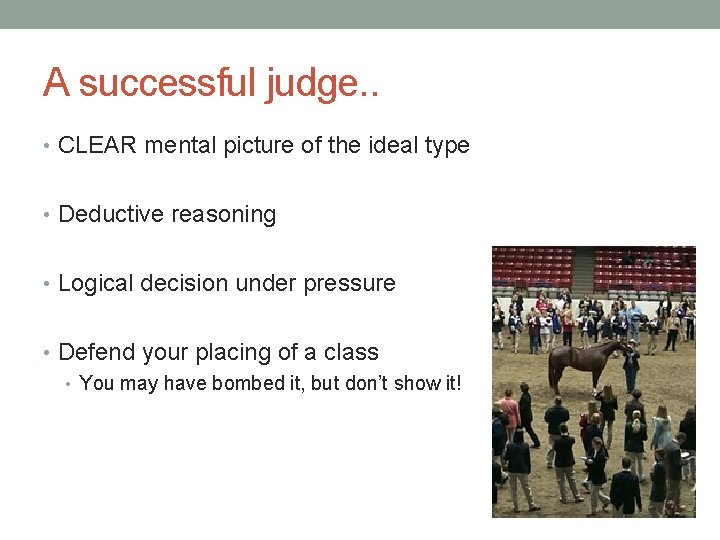 A successful judge. . • CLEAR mental picture of the ideal type • Deductive