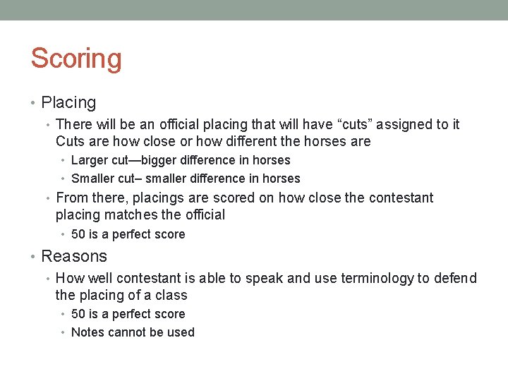 Scoring • Placing • There will be an official placing that will have “cuts”