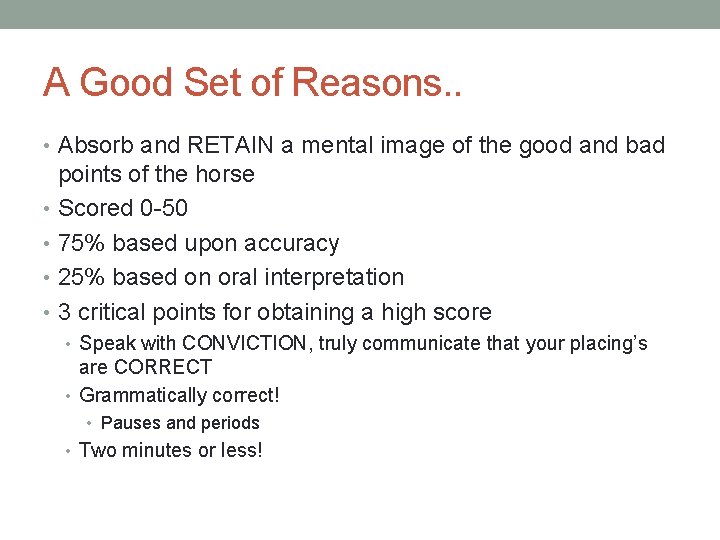 A Good Set of Reasons. . • Absorb and RETAIN a mental image of