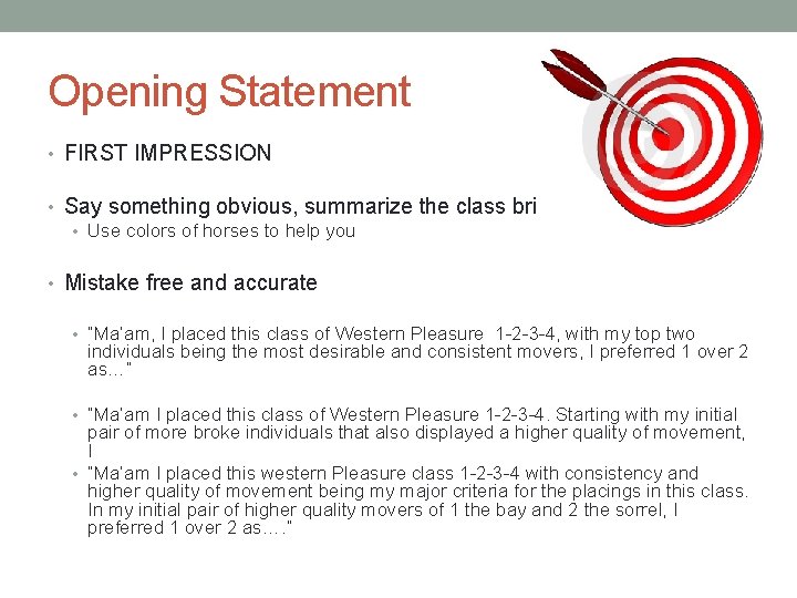 Opening Statement • FIRST IMPRESSION • Say something obvious, summarize the class briefly •