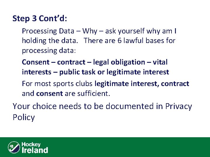 Step 3 Cont’d: Processing Data – Why – ask yourself why am I holding