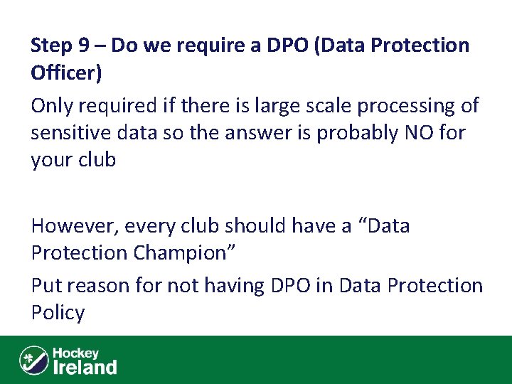 Step 9 – Do we require a DPO (Data Protection Officer) Only required if