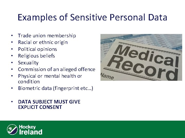 Examples of Sensitive Personal Data Trade union membership Racial or ethnic origin Political opinions