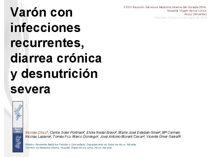 Varón con infecciones recurrentes, diarrea crónica y desnutrición severa XXXIV Reunión Servicios Medicina Interna