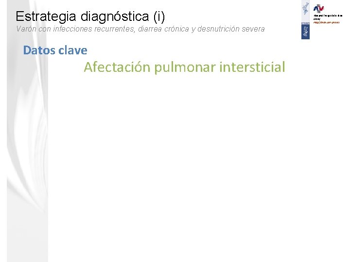 Estrategia diagnóstica (i) Varón con infecciones recurrentes, diarrea crónica y desnutrición severa Datos clave