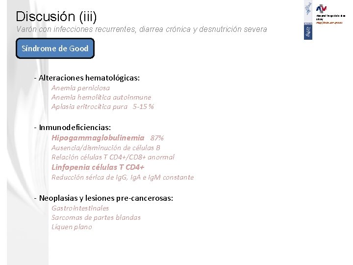 Discusión (iii) Varón con infecciones recurrentes, diarrea crónica y desnutrición severa Síndrome de Good