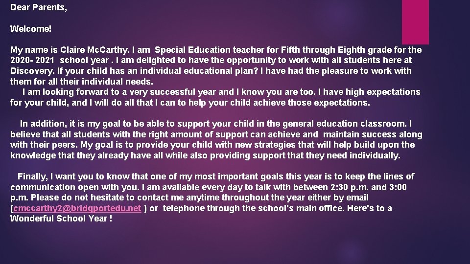 Dear Parents, Welcome! My name is Claire Mc. Carthy. I am Special Education teacher