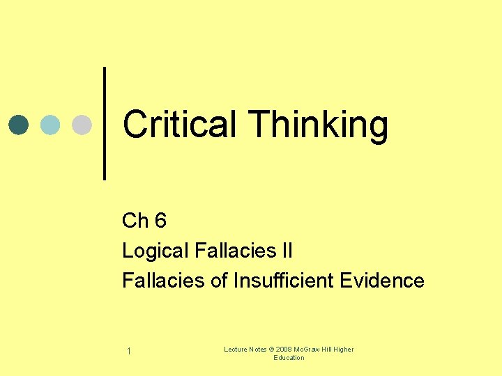 Critical Thinking Ch 6 Logical Fallacies II Fallacies of Insufficient Evidence 1 Lecture Notes