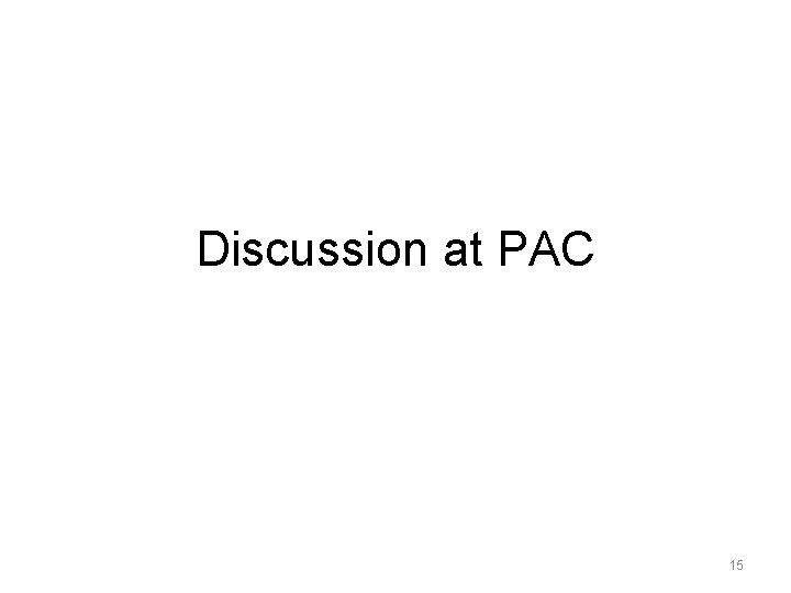 Discussion at PAC 15 